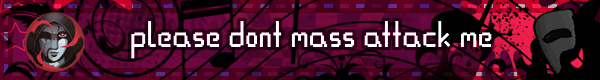 please dont mass attack me